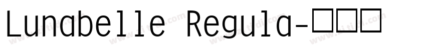 Lunabelle Regula字体转换 Lunabelle Regula字体转换